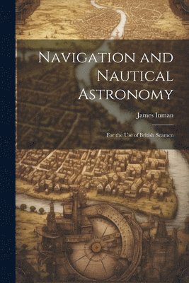 Navigation and Nautical Astronomy