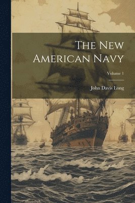 The New American Navy; Volume 1 1