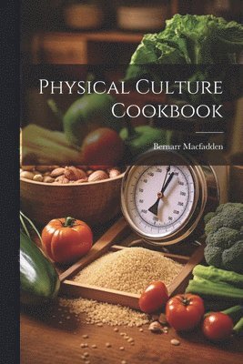 Physical Culture Cookbook