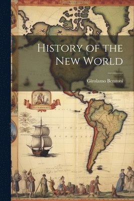 Girolamo Benzoni - History of the New World, Häftad