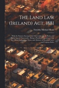 bokomslag The Land Law (Ireland) Act, 1881