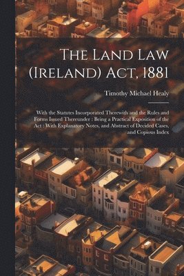 Timothy Michael Healy - Land Law (Ireland) Act, 1881, Häftad