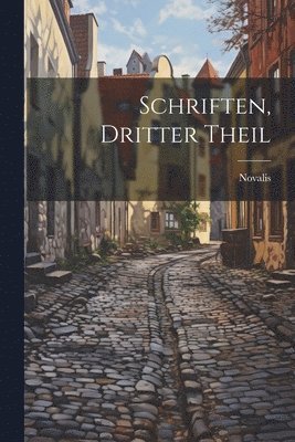 Novalis - Schriften, Dritter Theil, Häftad