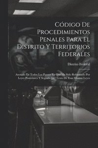 bokomslag Código De Procedimientos Penales Para El Distrito Y Territorios Federales