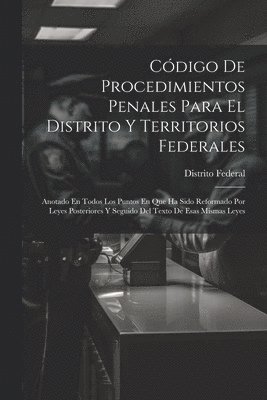 Código De Procedimientos Penales Para El Distrito Y Territorios Federales