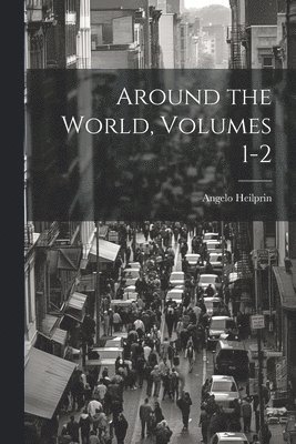 Around the World, Volumes 1-2
