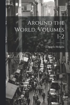 Around the World, Volumes 1-2 1