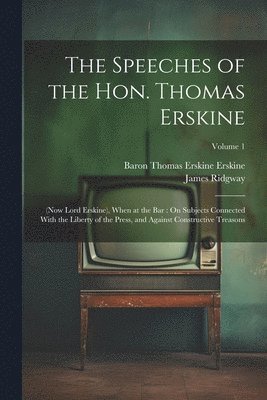 Baron Thomas Erskine Erskine, James Ridgway - Speeches of the Hon. Thomas Erskine, Häftad