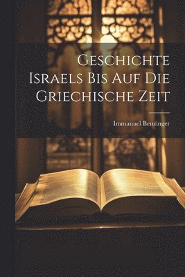 Geschichte Israels Bis Auf Die Griechische Zeit