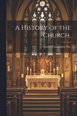 bokomslag History of the Church,