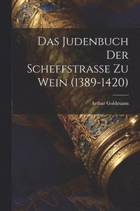 bokomslag Das Judenbuch Der Scheffstrasse Zu Wein (1389-1420)