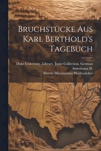 bokomslag Bruchstücke Aus Karl Berthold's Tagebuch