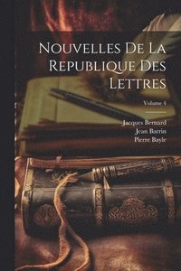 bokomslag Nouvelles De La Republique Des Lettres; Volume 4