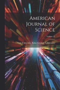 bokomslag American Journal of Science; Volume 22