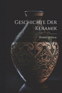 bokomslag Geschichte Der Keramik
