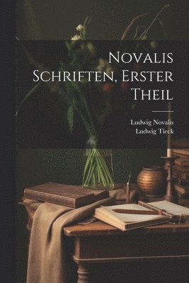 bokomslag Novalis Schriften, Erster Theil