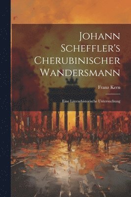 Johann Scheffler's Cherubinischer Wandersmann
