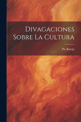 bokomslag Divagaciones Sobre La Cultura