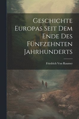 bokomslag Geschichte Europas seit dem Ende des fnfzehnten Jahrhunderts