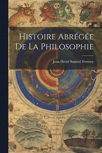 bokomslag Histoire Abrge De La Philosophie