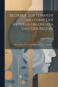 bokomslag Beitrge Zur Feineren Anatomie Der Medulla Oblongata Und Der Brcke