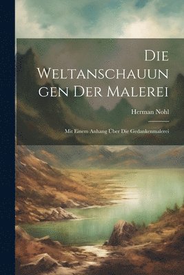 bokomslag Weltanschauungen Der Malerei