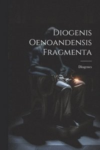 bokomslag Diogenis Oenoandensis Fragmenta