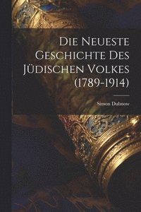 bokomslag Die Neueste Geschichte Des Jdischen Volkes (1789-1914)