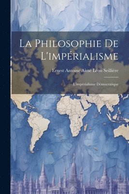 La Philosophie De L'imprialisme 1