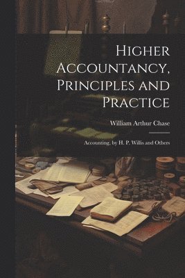 bokomslag Higher Accountancy, Principles and Practice