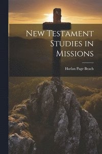 bokomslag New Testament Studies in Missions