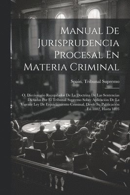 Manual De Jurisprudencia Procesal En Materia Criminal 1