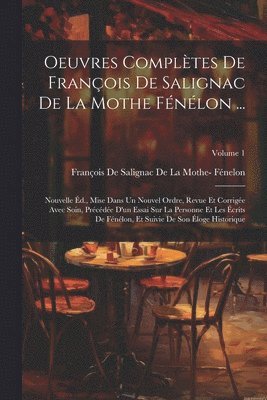 bokomslag Oeuvres Compltes De Franois De Salignac De La Mothe Fnlon ...