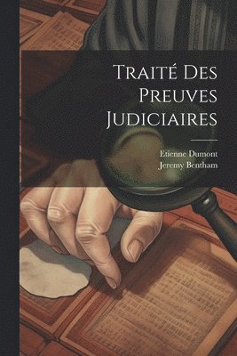 Jeremy Bentham, Etienne Dumont - Traité Des Preuves Judiciaires, Häftad
