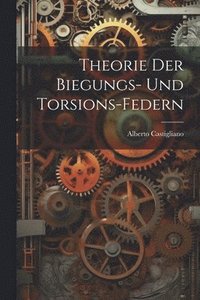 bokomslag Theorie Der Biegungs- Und Torsions-Federn