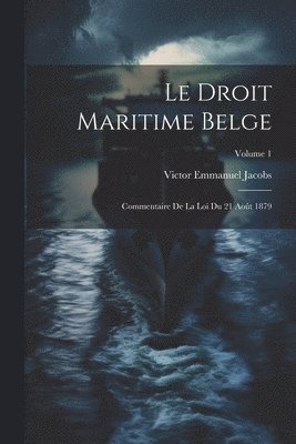 Le Droit Maritime Belge 1