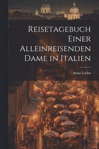 bokomslag Reisetagebuch einer alleinreisenden Dame in Italien