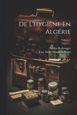 bokomslag De L'hygine En Algrie; Volume 2