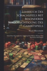 bokomslag Lehrbuch Des Schachspiels Mit Besonderer Bercksichtigung Des Gambitspiels