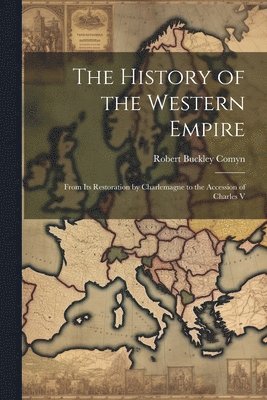 The History of the Western Empire 1