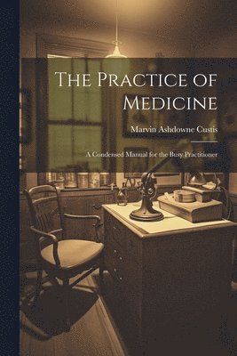 The Practice of Medicine 1