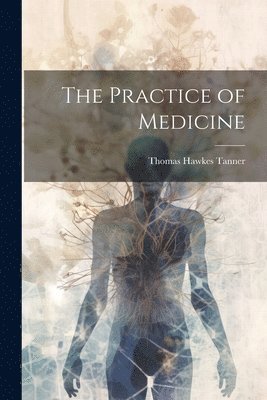 The Practice of Medicine 1