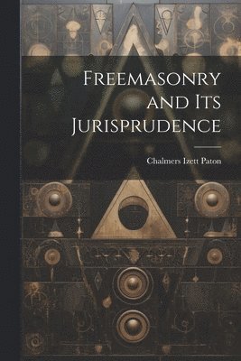 bokomslag Freemasonry and Its Jurisprudence