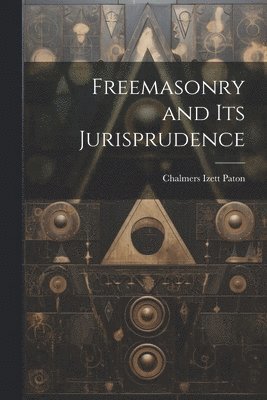 Freemasonry and Its Jurisprudence