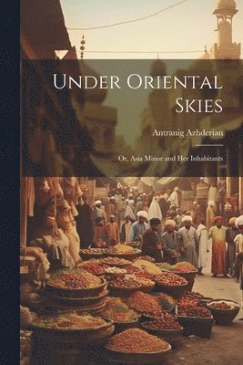 Under Oriental Skies 1