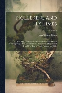bokomslag Nollekens and His Times