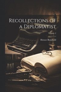 bokomslag Recollections of a Diplomatist; Volume 2