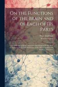 bokomslag On the Functions of the Brain and of Each of Its Parts