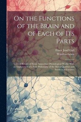 On the Functions of the Brain and of Each of Its Parts 1