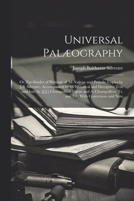 Joseph Balthazar Silvestre - Universal Palæography, Häftad